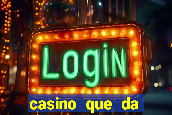 casino que da bonus sem deposito