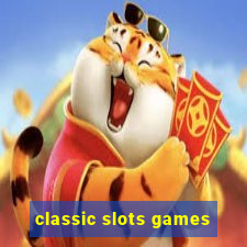 classic slots games