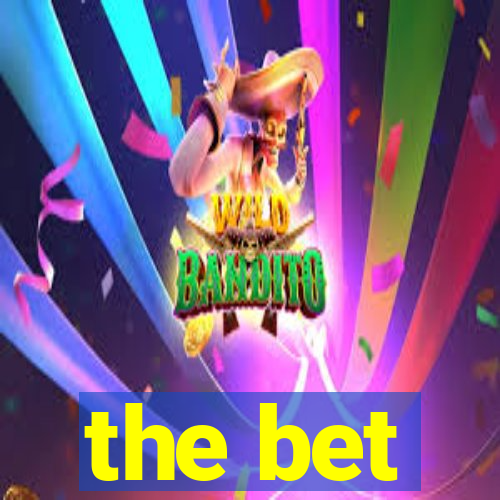 the bet