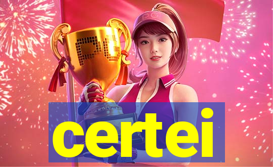 certei