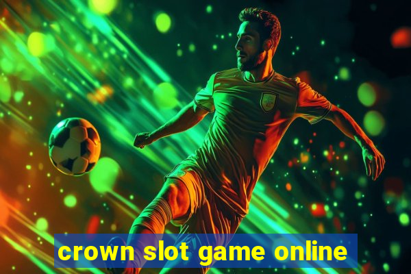 crown slot game online