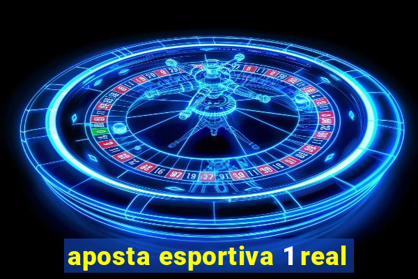 aposta esportiva 1 real