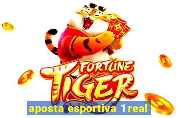 aposta esportiva 1 real