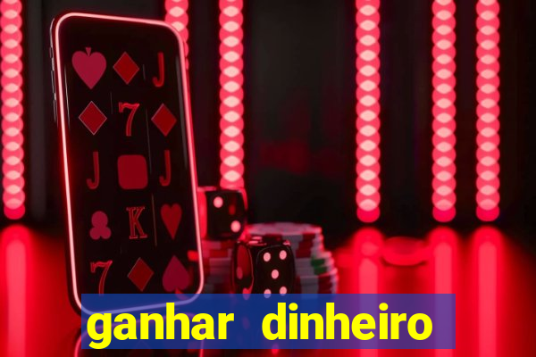 ganhar dinheiro jogando online