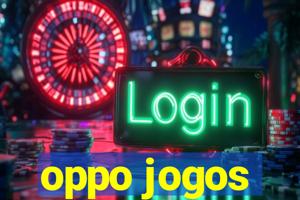 oppo jogos