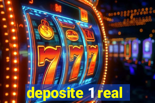 deposite 1 real