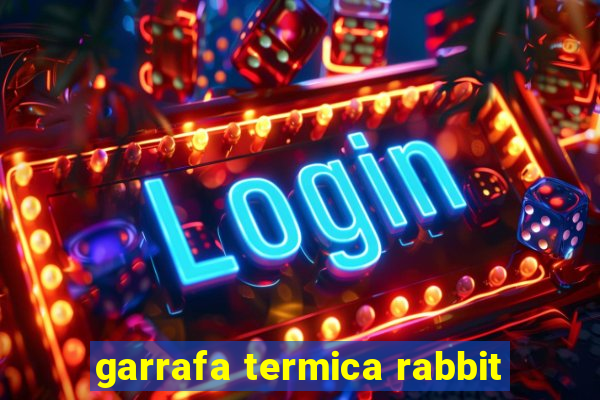 garrafa termica rabbit