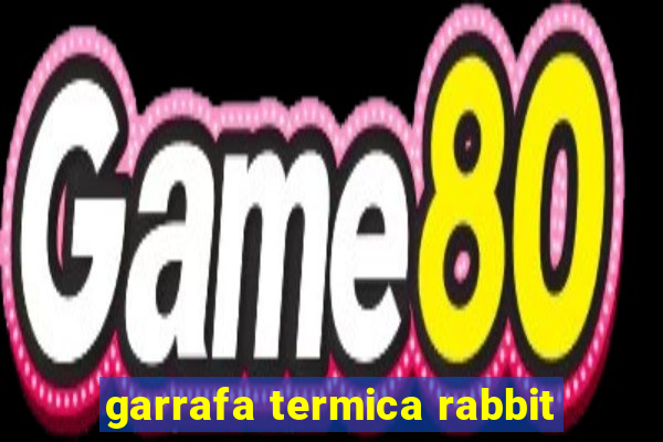 garrafa termica rabbit