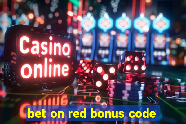 bet on red bonus code