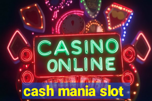 cash mania slot