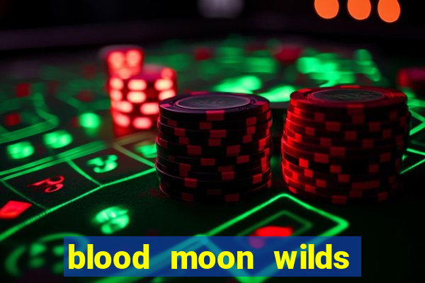 blood moon wilds slot free play