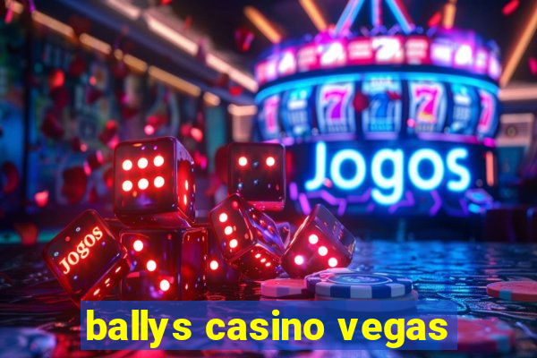 ballys casino vegas