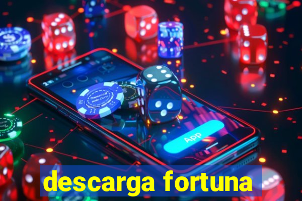 descarga fortuna