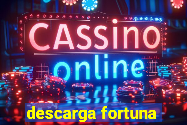 descarga fortuna