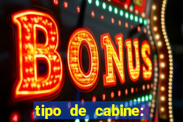 tipo de cabine: bingo interna