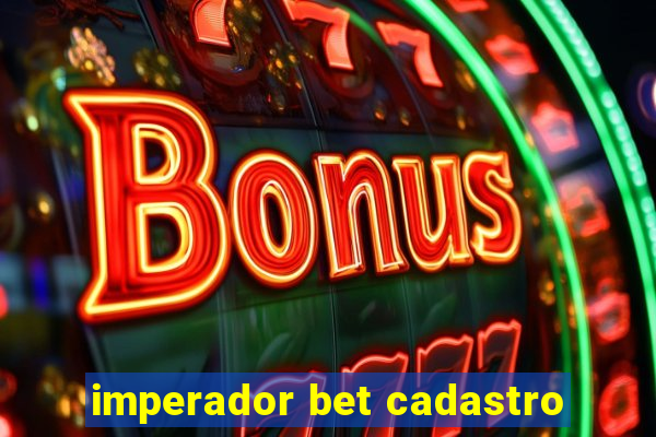 imperador bet cadastro