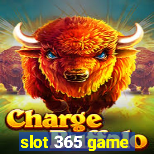 slot 365 game