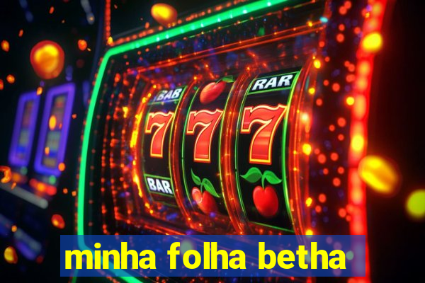 minha folha betha