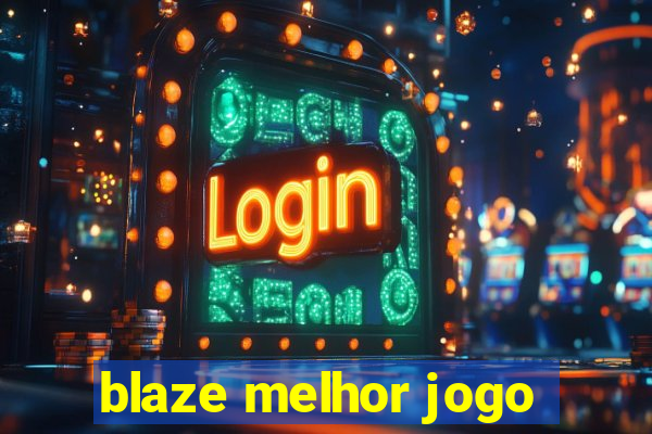 blaze melhor jogo