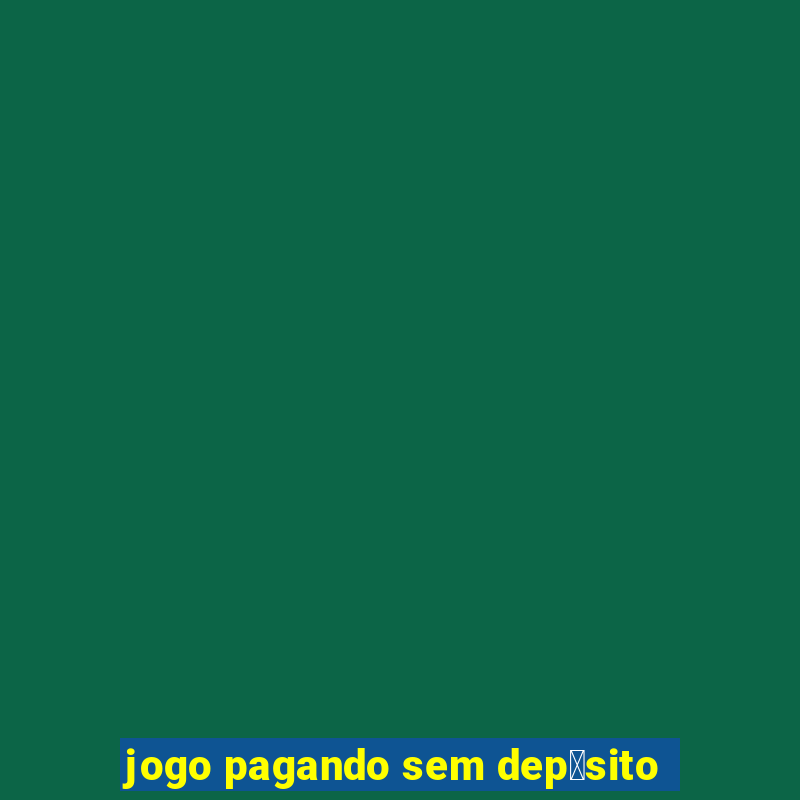 jogo pagando sem dep贸sito