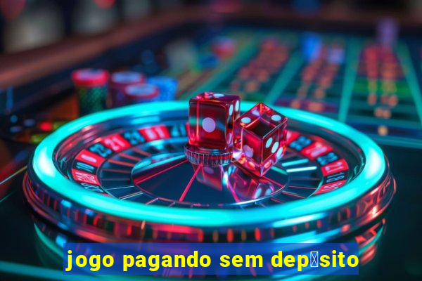 jogo pagando sem dep贸sito