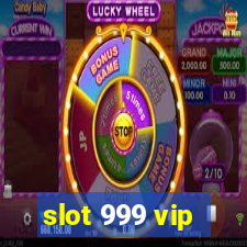 slot 999 vip