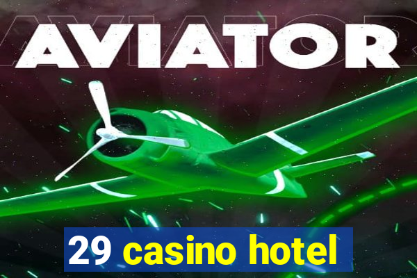 29 casino hotel