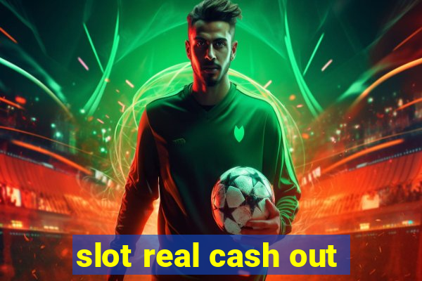 slot real cash out