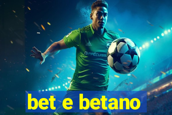 bet e betano