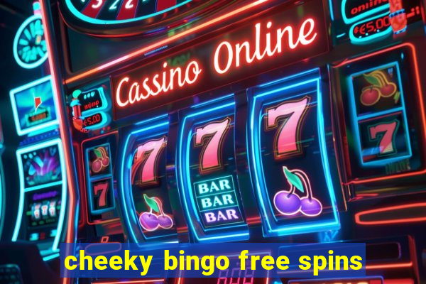 cheeky bingo free spins