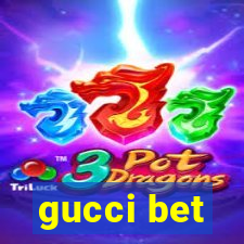 gucci bet