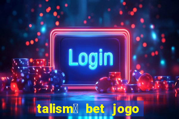 talism茫 bet jogo do bicho