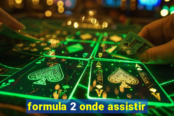 formula 2 onde assistir