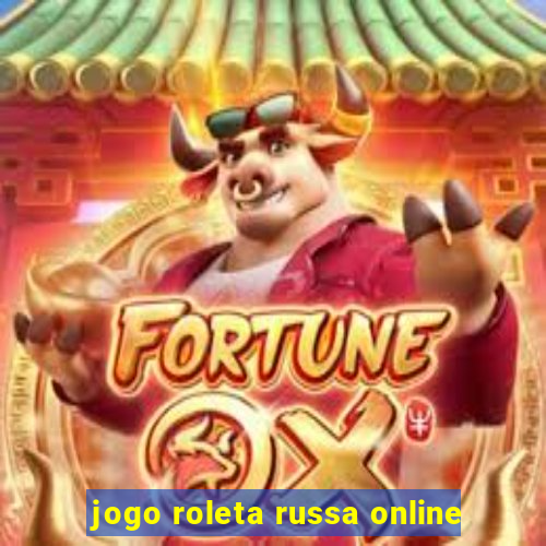 jogo roleta russa online