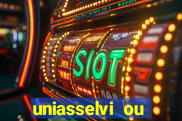 uniasselvi ou cruzeiro do sul