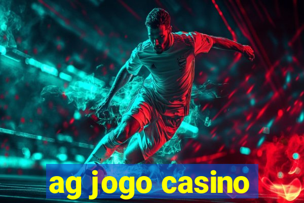 ag jogo casino