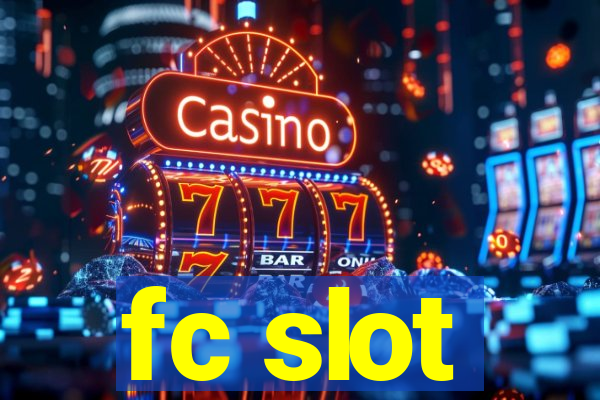 fc slot