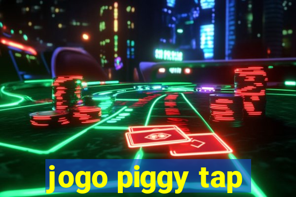 jogo piggy tap