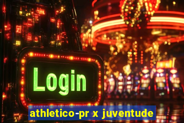 athletico-pr x juventude