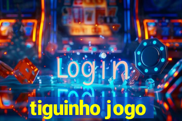 tiguinho jogo