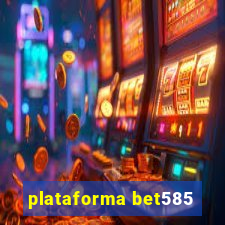 plataforma bet585