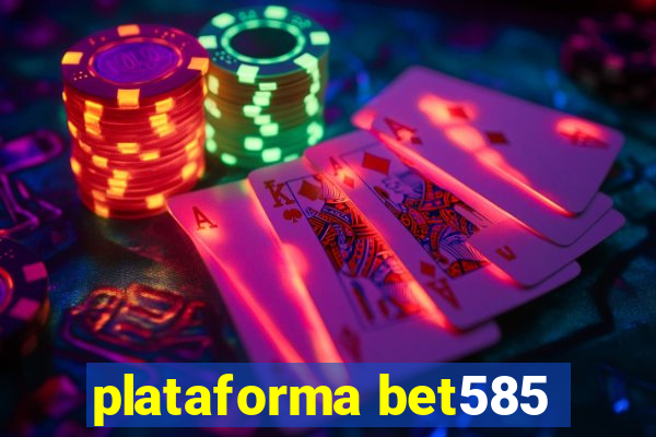 plataforma bet585