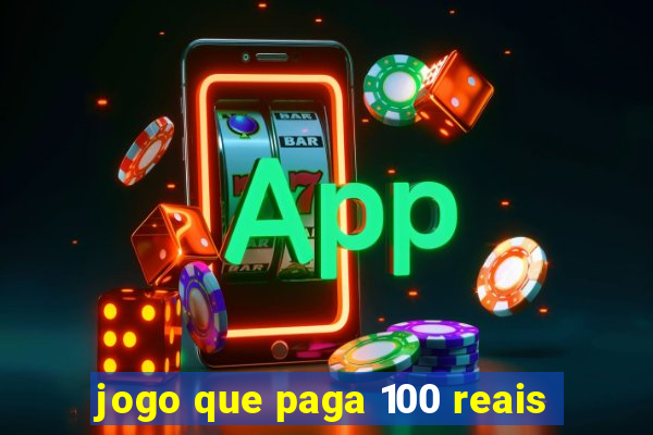 jogo que paga 100 reais