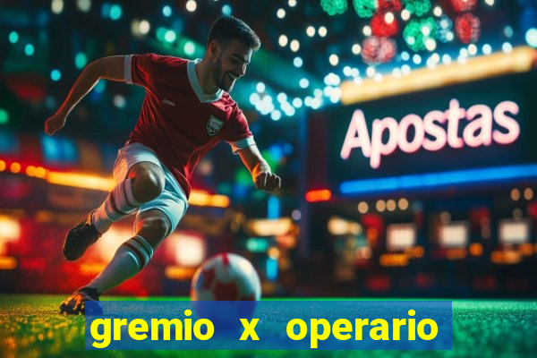 gremio x operario onde assistir