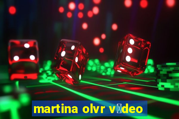 martina olvr v铆deo