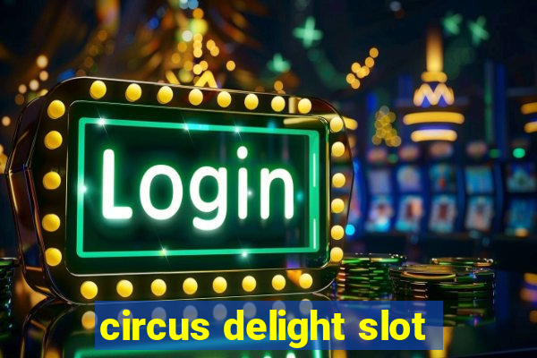 circus delight slot