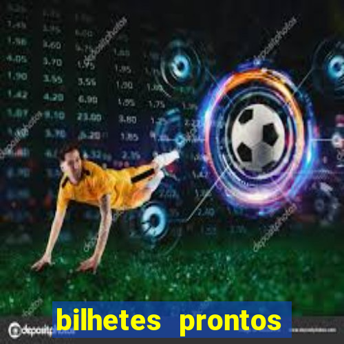 bilhetes prontos futebol para hoje