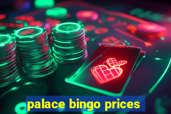 palace bingo prices