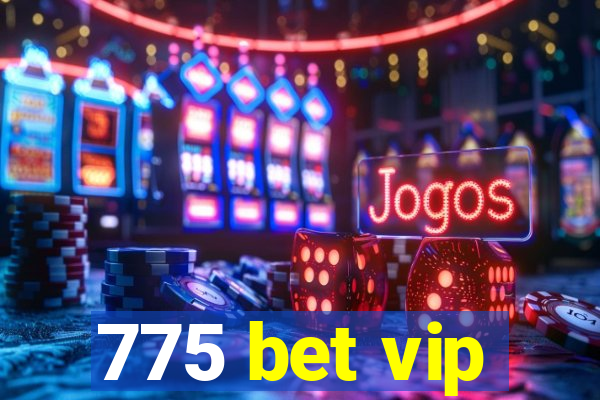 775 bet vip