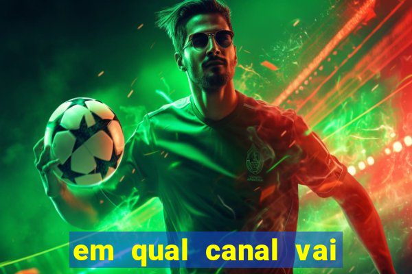 em qual canal vai passar o jogo do inter hoje